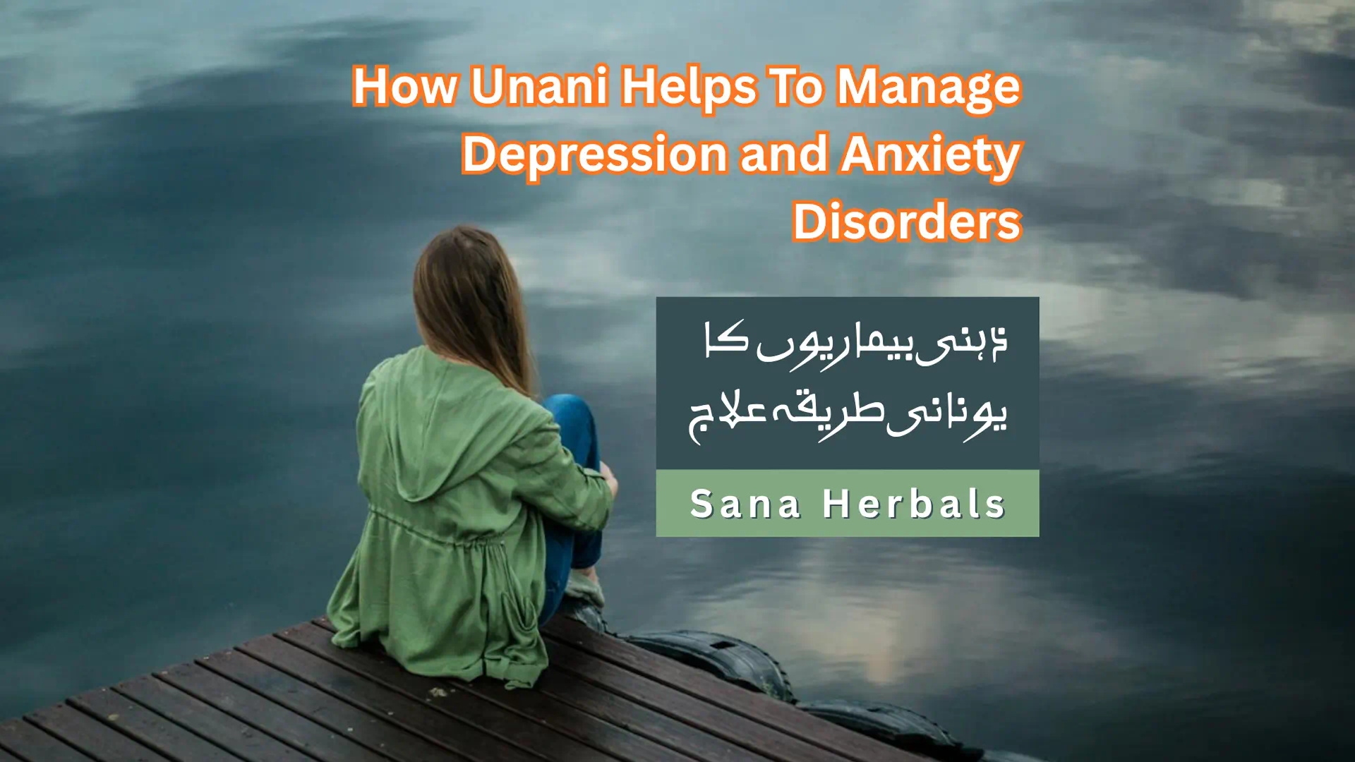 How Unani Helps To Manage Depression and Anxiety Disorders